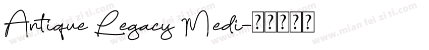 Antique Legacy Medi字体转换